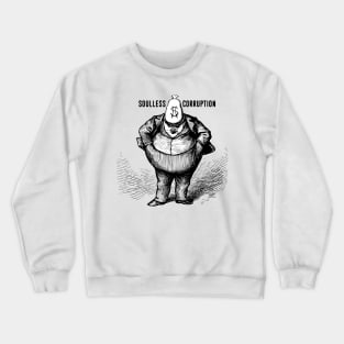 Soulless Corruption No. 1: The American Way Crewneck Sweatshirt